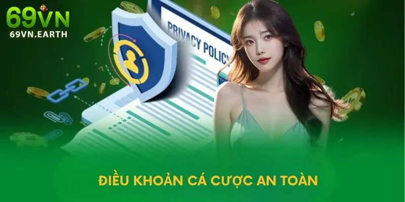 Điều khoản và điều kiện 69VN Điều khoản cá cược an toàn