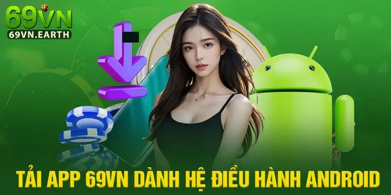 tải app 69VN Tải app 69VN Android đơn giản